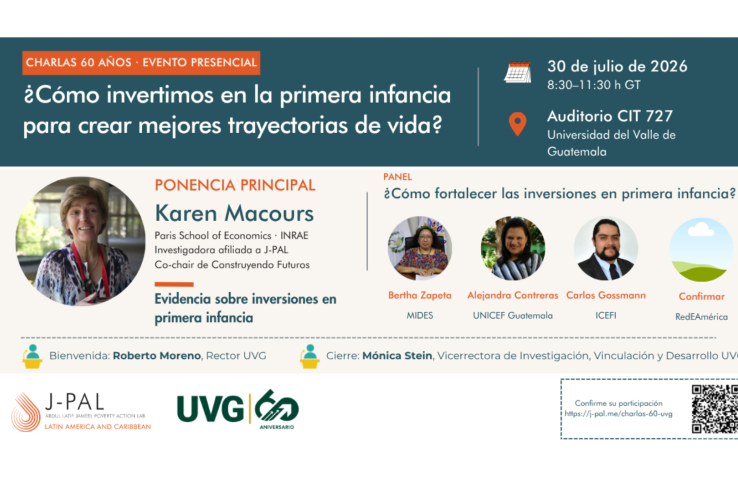 Card del evento “¿Cómo invertimos en la primera infancia para crear mejores trayectorias de vida?”. Karen Macours ofrecerá la ponencia principal, seguida de un panel sobre inversiones en primera infancia en Guatemala. El encuentro se realizará el 30 de julio de 2026, de 8:30 a 11:30 h, en el Auditorio CIT 727 de la Universidad del Valle de Guatemala.
