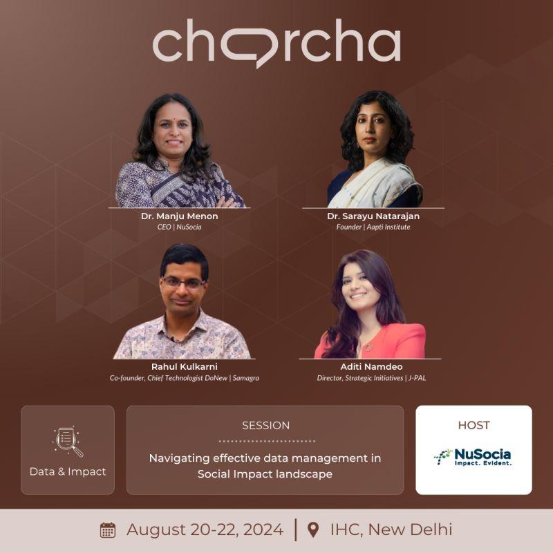 This image is a promotional graphic for the "Charcha" event, hosted by NuSocia at IHC, New Delhi, from August 20-22, 2024. It features four speakers: Dr. Manju Menon (CEO, NuSocia), Dr. Sarayu Natarajan (Founder, Aapti Institute), Rahul Kulkarni (Co-founder, Chief Technologist DoNew | Samagra), and Aditi Namdeo (Director, Strategic Initiatives, J-PAL). The session highlighted is titled "Navigating effective data management in the Social Impact landscape," under the theme "Data & Impact." The background is b